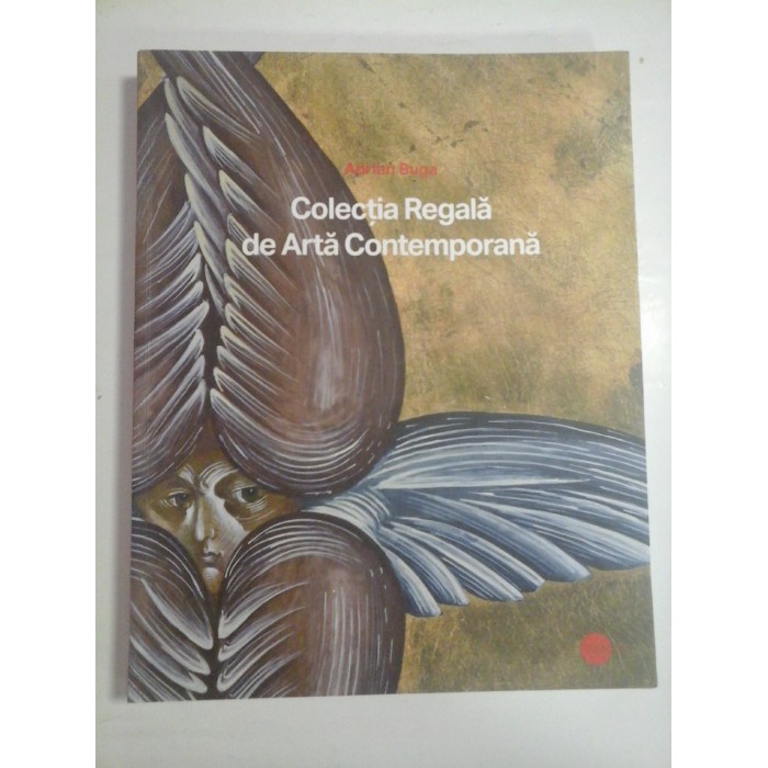 COLECTIA REGALA DE ARTA CONTEMPORANA - ADRIAN BUGA - ALBUM